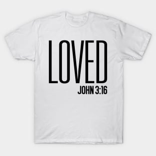 Loved, John 3:16 T-Shirt